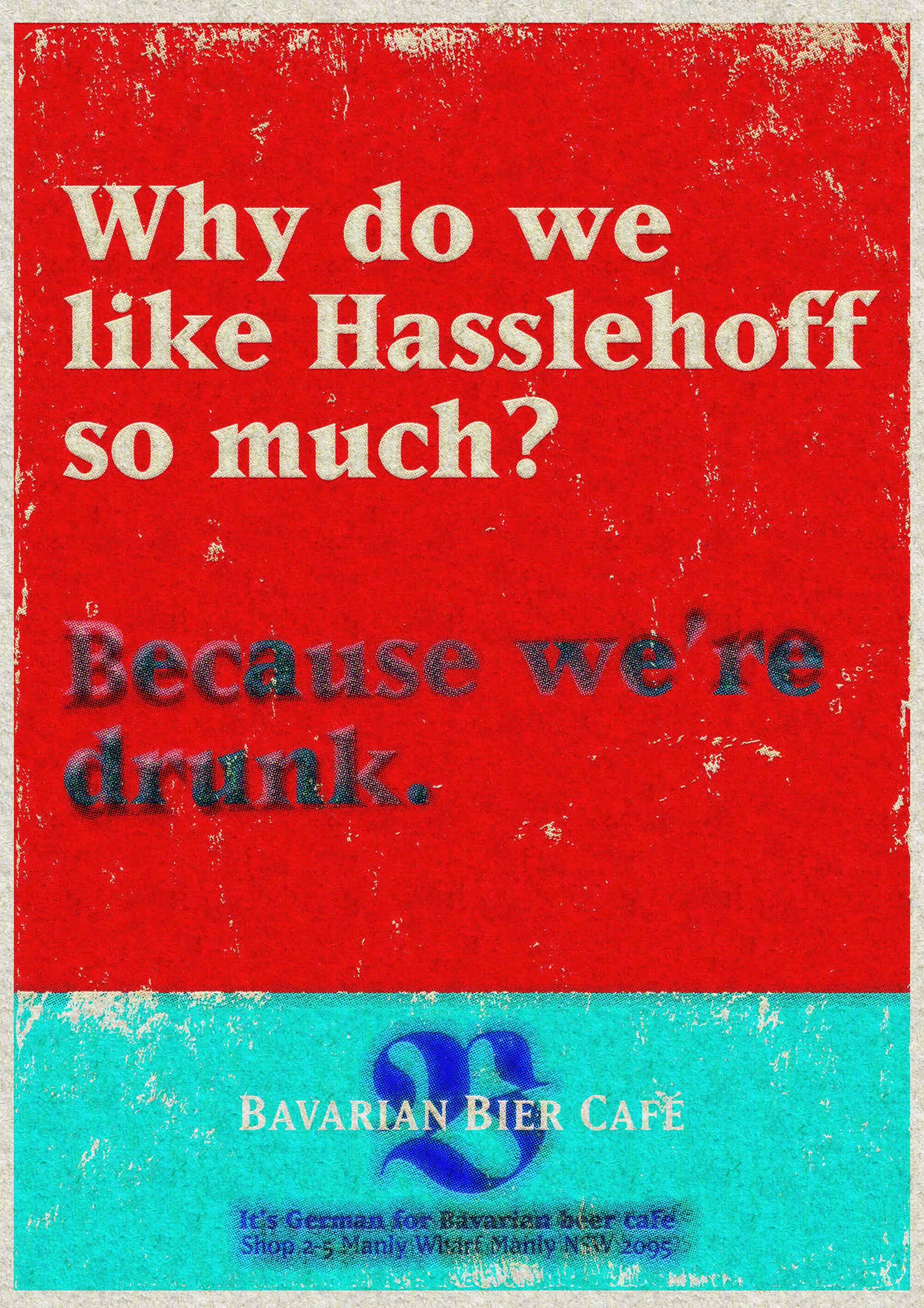 An advert for a Bavarian Bier Café that says "Why do we like Hasslehoff? Because we're drunk"