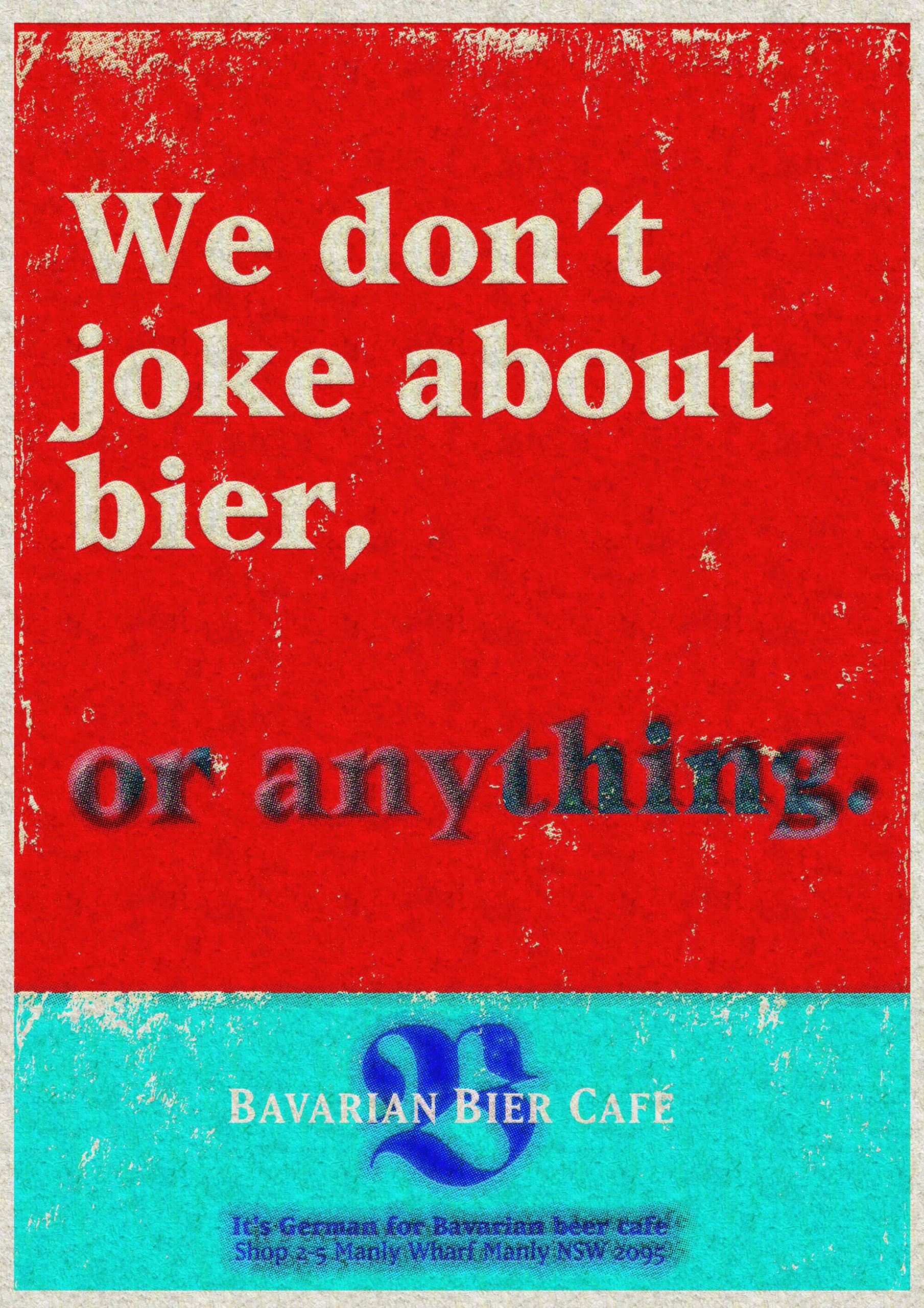 An advert for a Bavarian Bier Café that says "We don't joke about beir, or anything"
