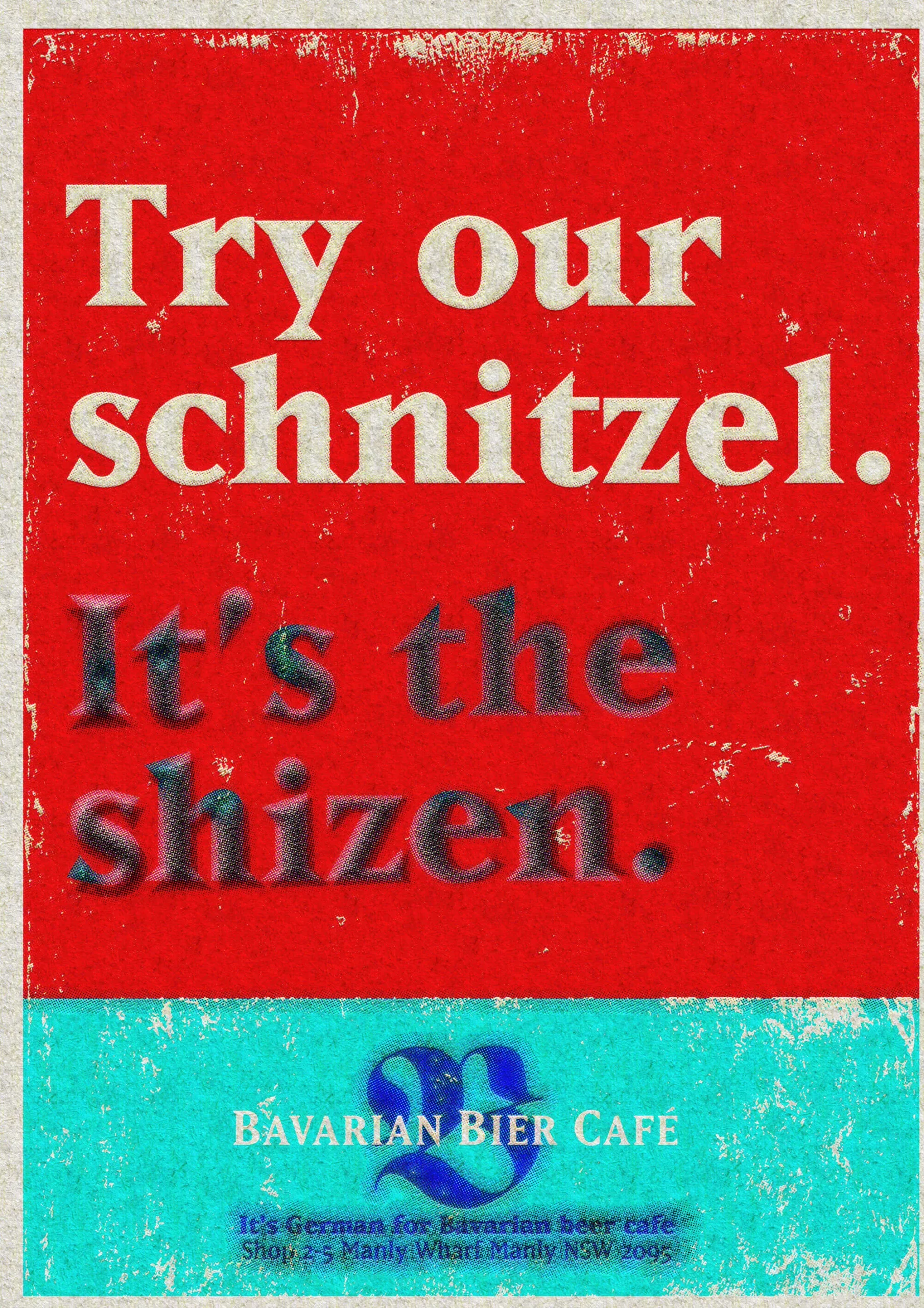 An advert for a Bavarian Bier Café that says "Try our schnitzel. It's the shizen."